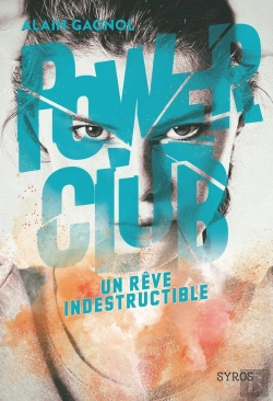 Bertrand.pt - Power Club Tome 3 : Un Rêve Indestructible