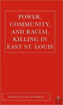 Bertrand.pt - Power, Community And Racial Killing In East St Louis