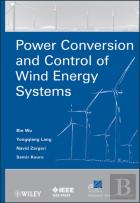 Power Conversion And Control Of Wind Energy Systems