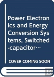 Power Electronics And Energy Conversion Systems
