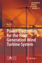 Power Electronics For The Next Generation Wind Turbine System