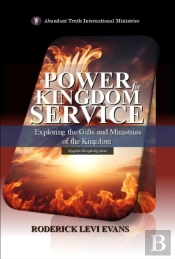 Power For Kingdom Service: Exploring The Gifts And Ministries Of The Kingdom