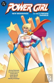 Power Girl: New Beginnings And Old Friends Omnibus