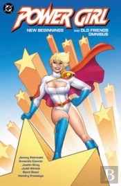 Power Girl: New Beginnings And Old Friends Omnibus