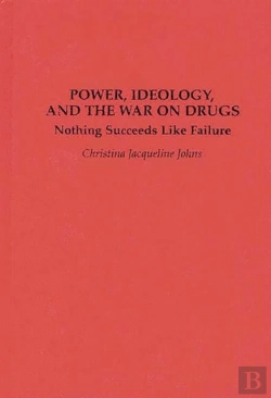 Bertrand.pt - Power, Ideology And The War On Drugs