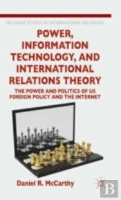 Power, Information Technology, And International Relations Theory