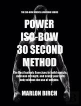 Power Iso-Bow 30 Second Method