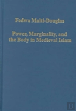Bertrand.pt - Power, Marginality, And The Body In Medieval Islam