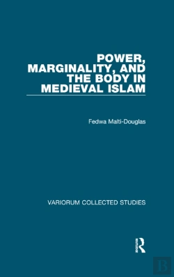 Bertrand.pt - Power, Marginality, And The Body In Medieval Islam