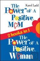 Power Of A Positive Mom & The Power Of A Positive Woman