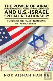 Power Of Aipac (American-Israel Public Affairs Committee) And U.S.-Israel Special Relationship