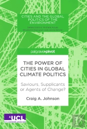 Power Of Cities In Global Climate Politics