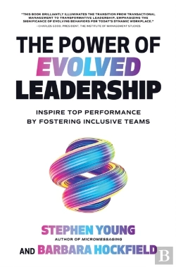 Bertrand.pt - Power Of Evolved Leadership: Inspire Top Performance By Fostering Inclusive Teams