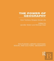 Power Of Geography (Rle Social & Cultural Geography)