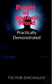 Power Of Spoken Word Practically Demonstrated