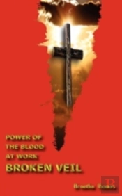 Power Of The Blood At Work - Broken Veil