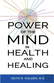 Power Of The Mind In Health And Healing