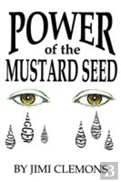 Power Of The Mustard Seed