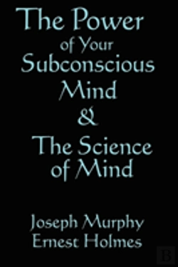 Bertrand.pt - Power Of Your Subconscious Mind And The Science Of The Mind