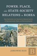 Power, Place, And State-Society Relations In Korea