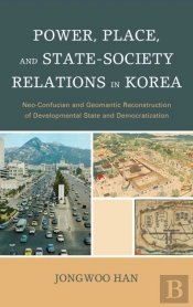 Power, Place, And State-Society Relations In Korea