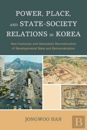 Power, Place, And State-Society Relations In Korea