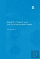 Power Politics And The Indonesian Military