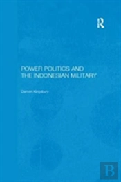 Power Politics And The Indonesian Military