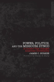 Power, Politics, And The Missouri Synod