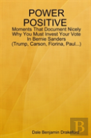 Power Positive Moments That Document Nicely Why You Must Invest Your Vote In Bernie Sanders (Trump, Carson, Fiorina And Paul)