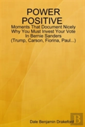 Power Positive Moments That Document Nicely Why You Must Invest Your Vote In Bernie Sanders (Trump, Carson, Fiorina And Paul)