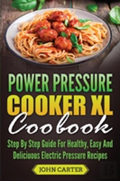 Power Pressure Cooker Xl Cookbook