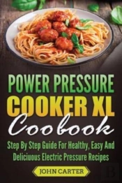 Power Pressure Cooker Xl Cookbook: Step