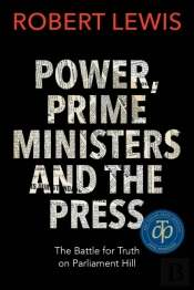 Power, Prime Ministers And The Press