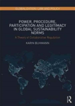 Power, Procedure, Participation And Legitimacy In Global Sustainability Norms