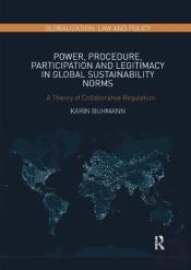 Power, Procedure, Participation And Legitimacy In Global Sustainability Norms