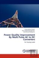 Power Quality Improvement By Multi Pulse Ac To Dc Converters