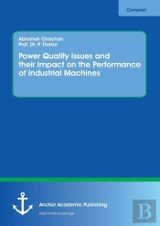 Power Quality Issues And Their Impact On The Performance Of Industrial Machines
