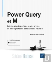 Power Query Et M: Extraire Et Préparer Les Données En Vue De Leur Exploitation Dans Excel Ou Power Bi