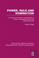 Power, Rule And Domination (Rle: Organizations)