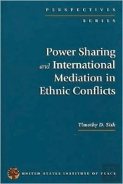 Power Sharing And International Mediation In Ethnic Conflicts