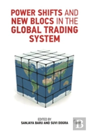 Power Shifts And New Blocs In The Global Trading System