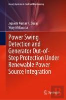 Power Swing Detection And Generator Out-Of-Step Protection Under Renewable Power Source Integration