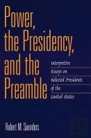 Power, The Presidency, And The Preamble