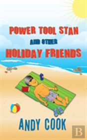 Power Tool Stan And Other Holiday Friends