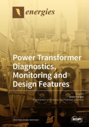 Power Transformer Diagnostics, Monitoring And Design Features