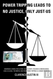 Power Tripping Leads To No Justice, Only Just-Us