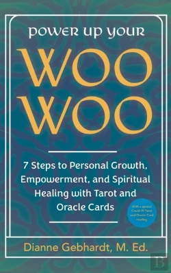 Bertrand.pt - Power Up Your Woo Woo 7 Steps To Personal Growth, Empowerment, And Spiritual Healing With Tarot And Oracle Cards