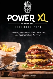 Power Xl Air Fryer Grill Cookbook 2021