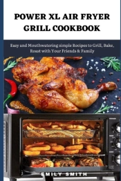 Power Xl Air Fryer Grill Cookbook